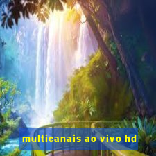 multicanais ao vivo hd